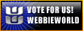 Vote for me at Webbie World