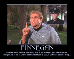 Finnegan --- He spent so much time tormenting Kirk at the Academy, that he flunked-out, changed his name to Charlie and traveled back to 1960's Earth and became a cop...