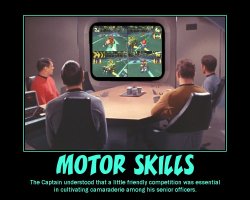 Motor Skills --- The Captain understood that a little friendly competition was essential in cultivating camaraderie among his senior officers.