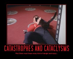 Catastrophes and Cataclysms --- Red Shirts must brave every kind of danger and injury...
