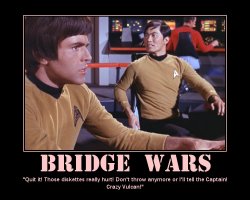 Bridge Wars --- 'Quit it! Those diskettes really hurt! Don't throw anymore or I'll tell the Captain! Crazy Vulcan!'