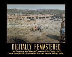 Digitally Remastered --- Hey! I've got an idea! Why don't we retouch the 'Mona Lisa'! I mean she's jaundiced, overweight, has poor hair and a wimpy smile...