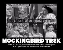Mockingbird Trek --- As far as I can tell, a total of five Sta Trek actors had parts in this great black and white movie. Viv'la internet.