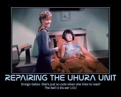 Repairing the Uhura Unit --- Ensign Gates: She's just so cute when she tries to read! The ball is blu-ee! LOL!