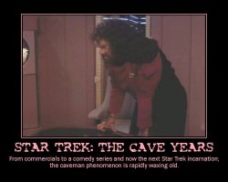 Star Trek: The Cave Years --- From commercials to a comedy series and now the next Star Trek incarnation; the caveman phenomenon is rapidly waxing old.