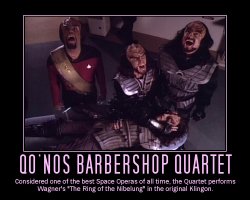 Qo'nos Barbershop Quartet --- Considered one of the best Space Operas of all time, the Quartet performs Wagner's 'The Ring of the Nibelung' in the original Klingon.