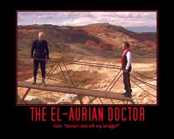 The El-Aurian Doctor --- Kirk: 'Soran! Get off my bridge!'