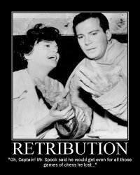 Retribution --- 'Oh, Captain! Mr. Spock said he would get even for all those games of chess he lost...'