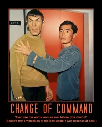 Change of Command --- 'Ever use the words 'excuse me' before, you moron!' (Spock's first impression of the new captain was tenuous at best.)